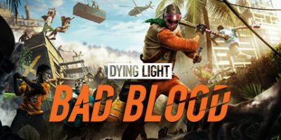 消逝的光芒 仇恨 Dying Light: Bad Blood|消逝的光芒：坏血 v3688035_0.3.3|容量21GB|官方简体中文|支持键盘.鼠标.手柄|2024年05月13号更新 